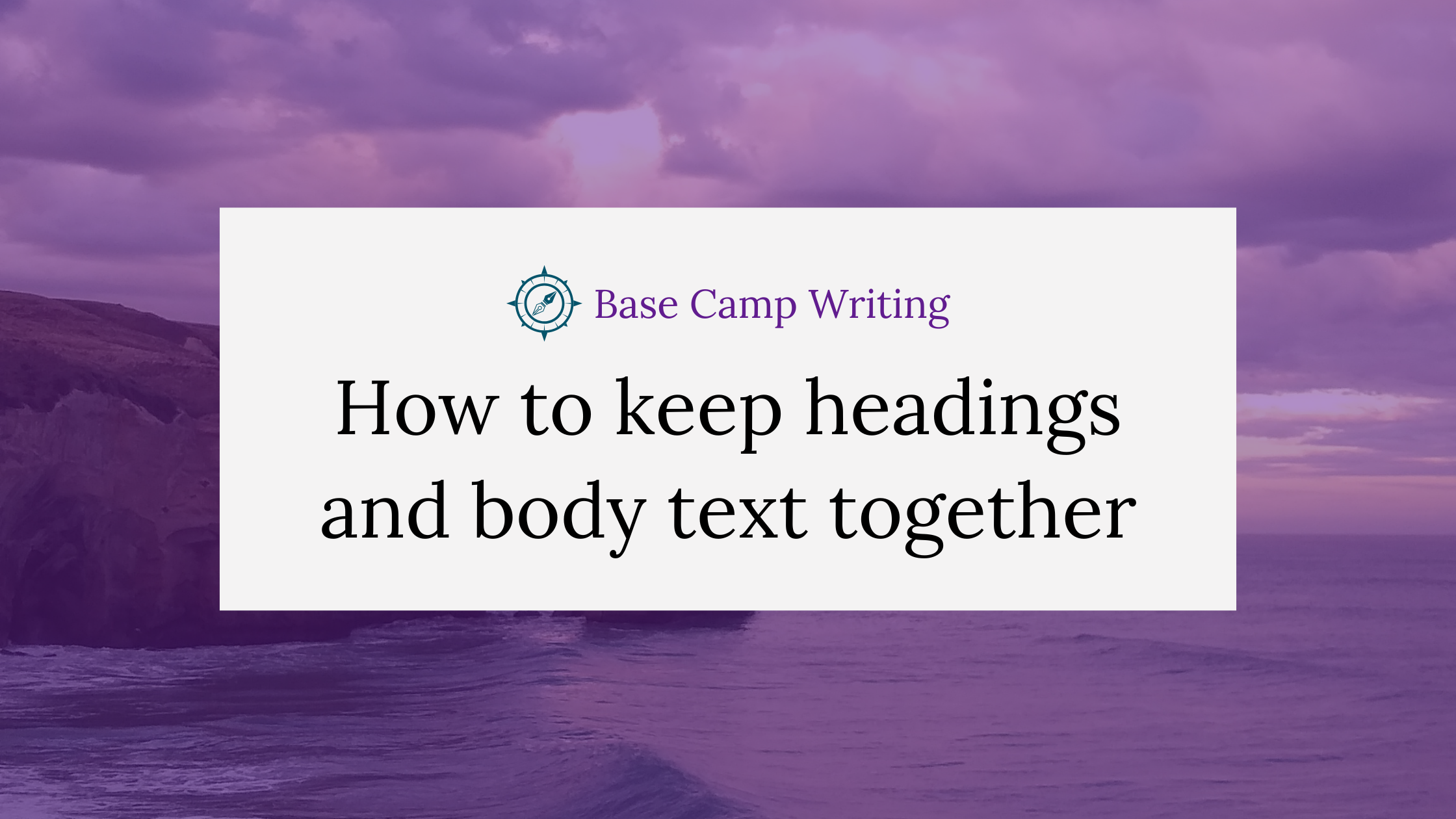 How to keep headings and body text&nbsp;together