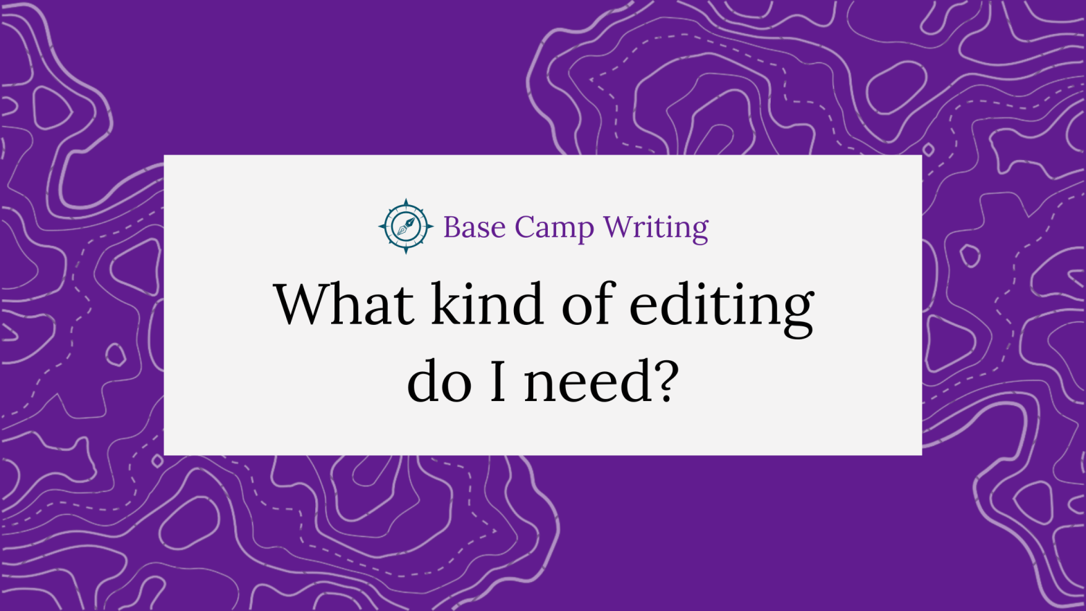 What kind of editing do I need?