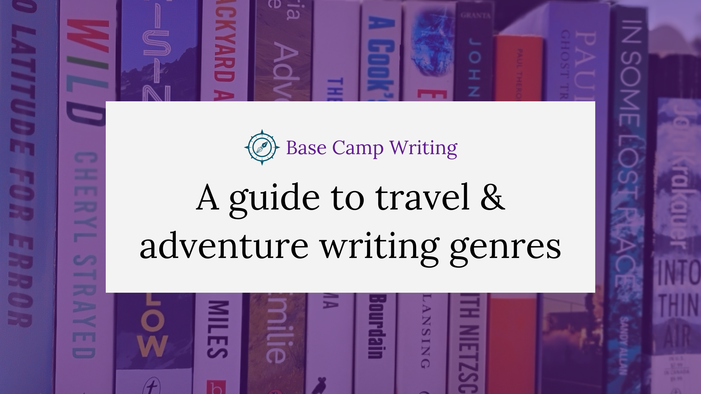 A guide to travel & adventure writing&nbsp;genres