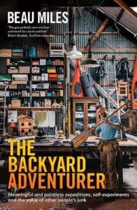 The Backyard Adventurer, by Beau Miles