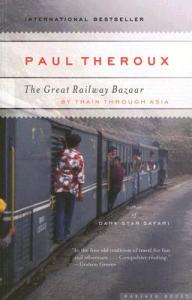 The Great Railway Bazaar, by Paul Theroux
