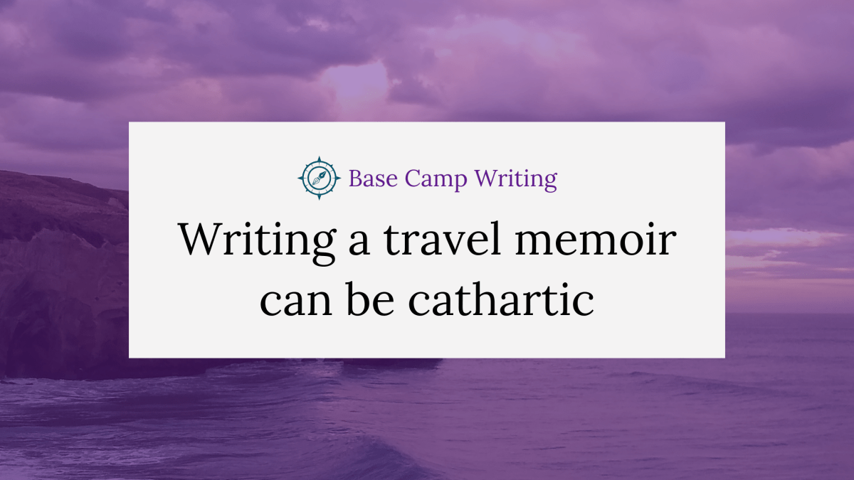 Writing a travel memoir can be&nbsp;cathartic