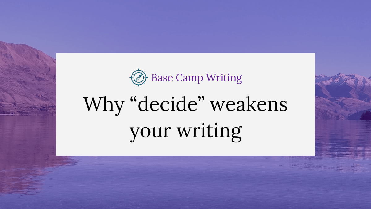 Why “decide” weakens your writing (and how to fix&nbsp;it)